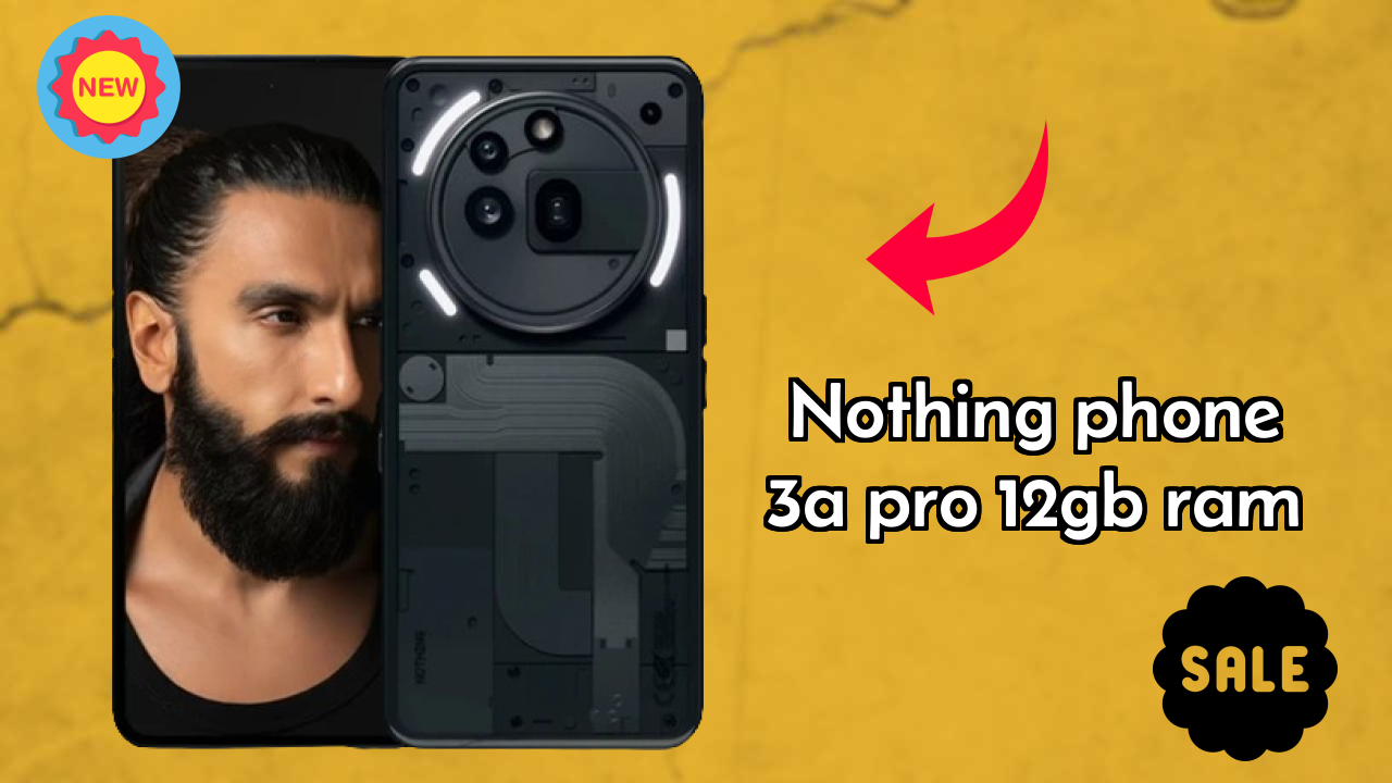Nothing Phone 3a Pro 12GB RAM Price Drop: Now Available at Just ₹31,669
