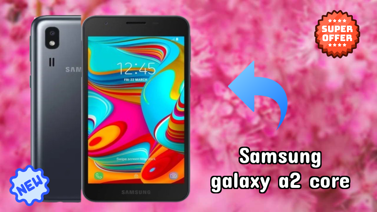 Samsung Galaxy A2 Core Battery Test: 2600 MAh How Long Lasts