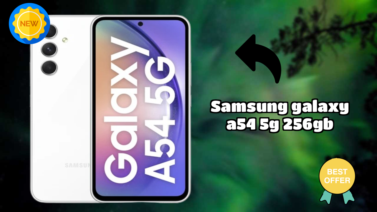 Samsung Galaxy A54 5G 256GB Display Analysis: Super AMOLED Explained