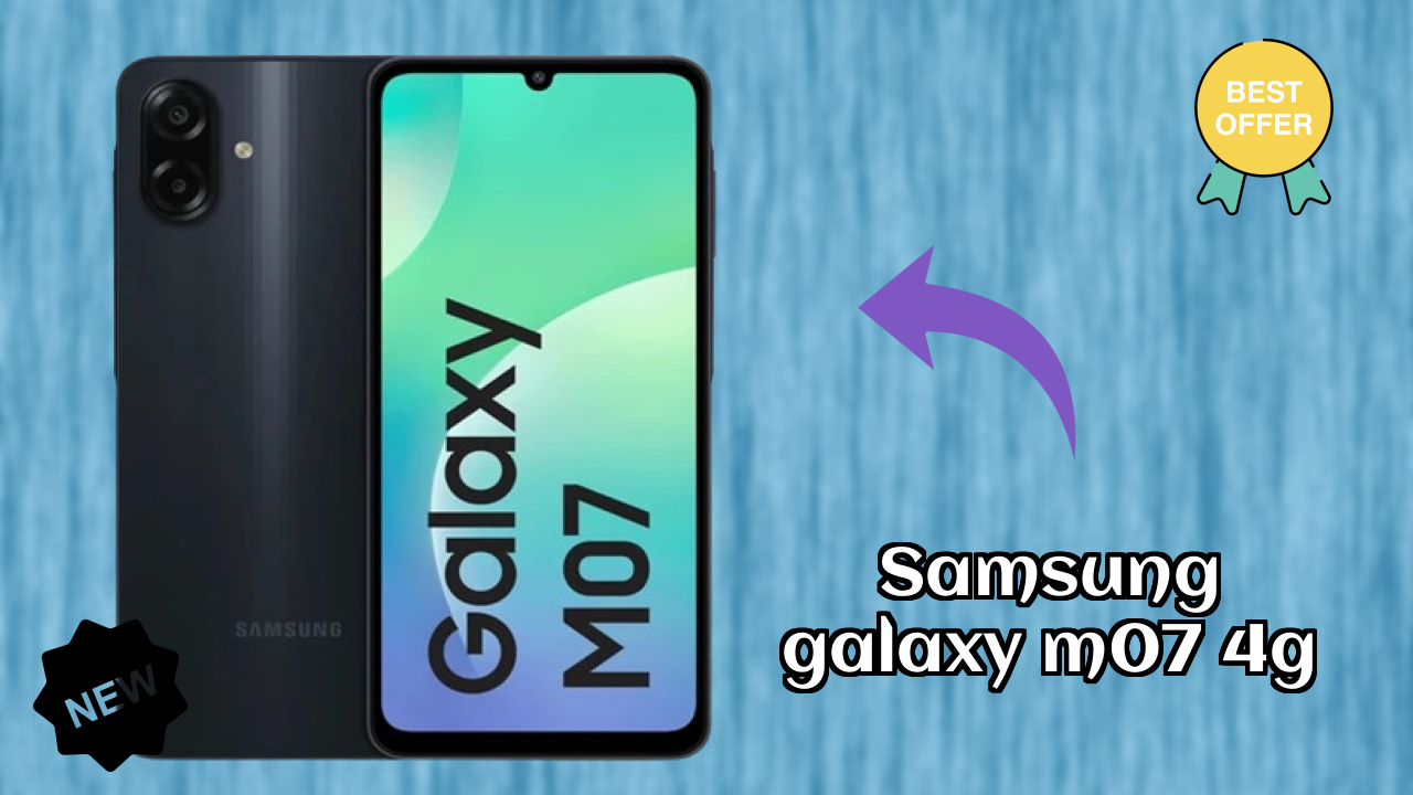 Samsung Galaxy M07 4G vs Competition: Detailed Feature Compare