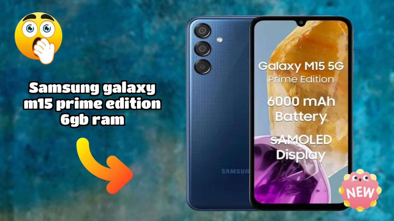 Samsung Galaxy M15 Prime Edition 6GB RAM Battery Review: 6000 MAh Lasts How Long?