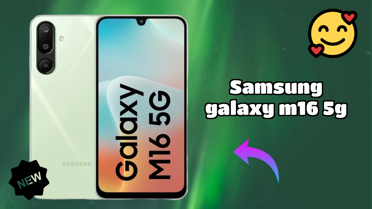 Samsung Galaxy M16 5G vs Samsung: Which Offers More Value?