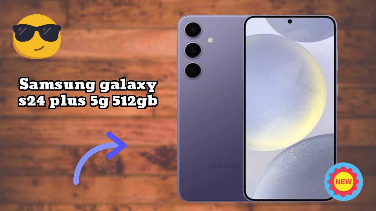 Samsung Galaxy S24 Plus 5G 512GB Price Drop: Now Available at ₹109,999